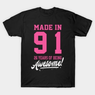 Birthday Made in 1991 - 26years of being awesome T-Shirt